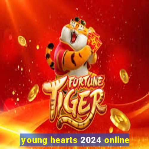 young hearts 2024 online